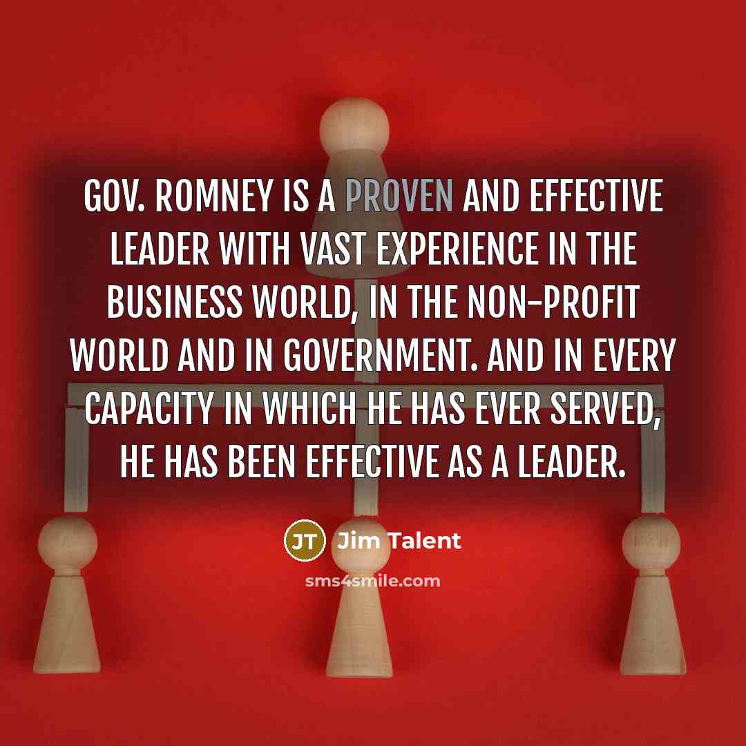 “Gov. Romney is a proven and effective leader with vast…” quote by Jim Talent