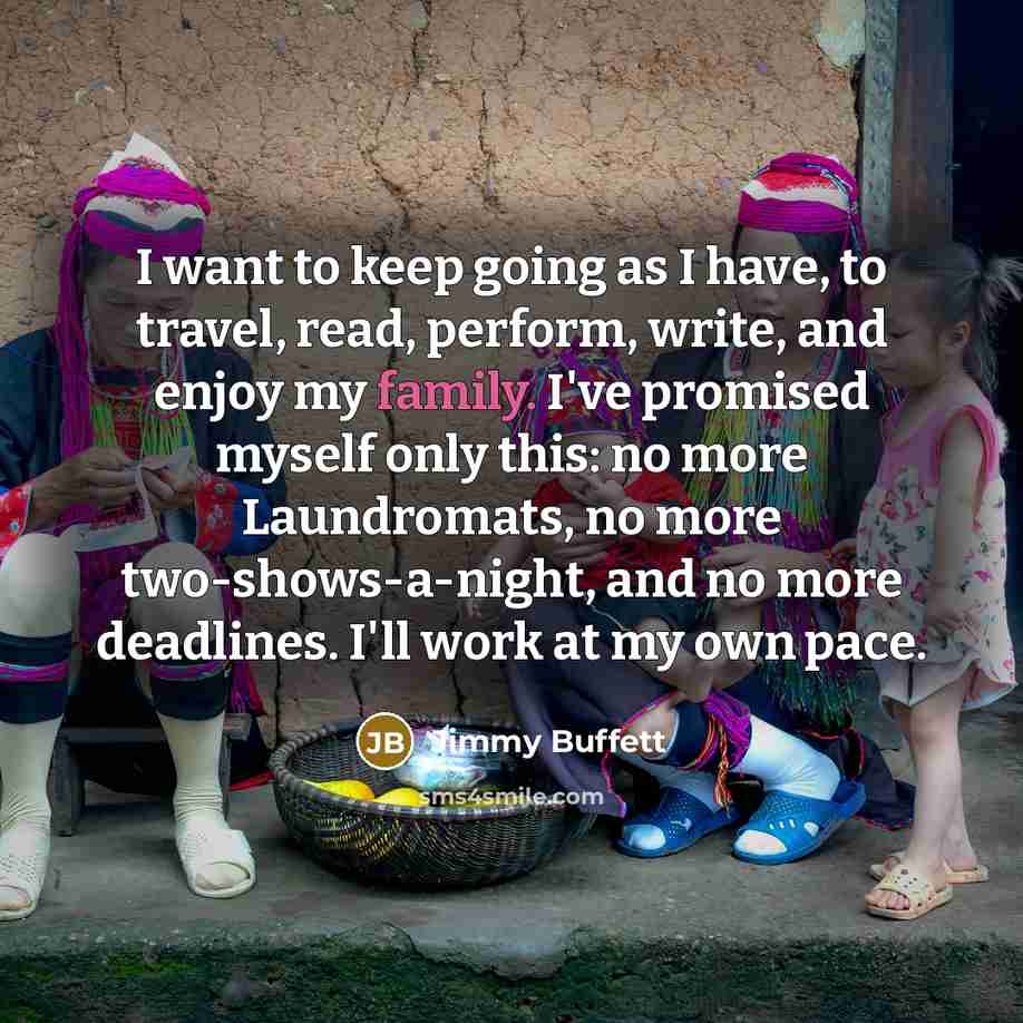 “I want to keep going as I have, to travel,…” quote by Jimmy Buffett