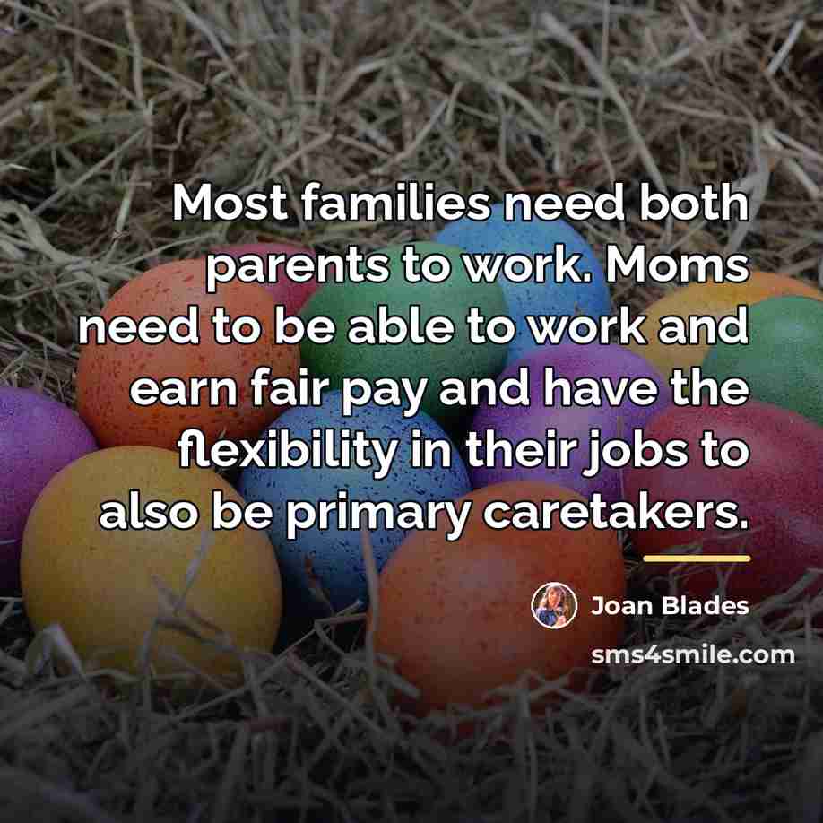 “Most families need both parents to work. Moms need to…” quote by Joan Blades