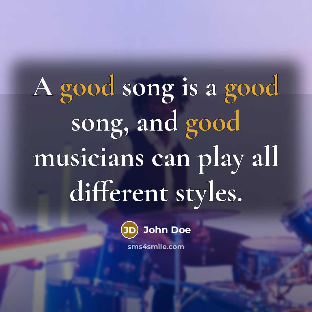 “A good song is a good song, and good musicians…” quote by John Doe