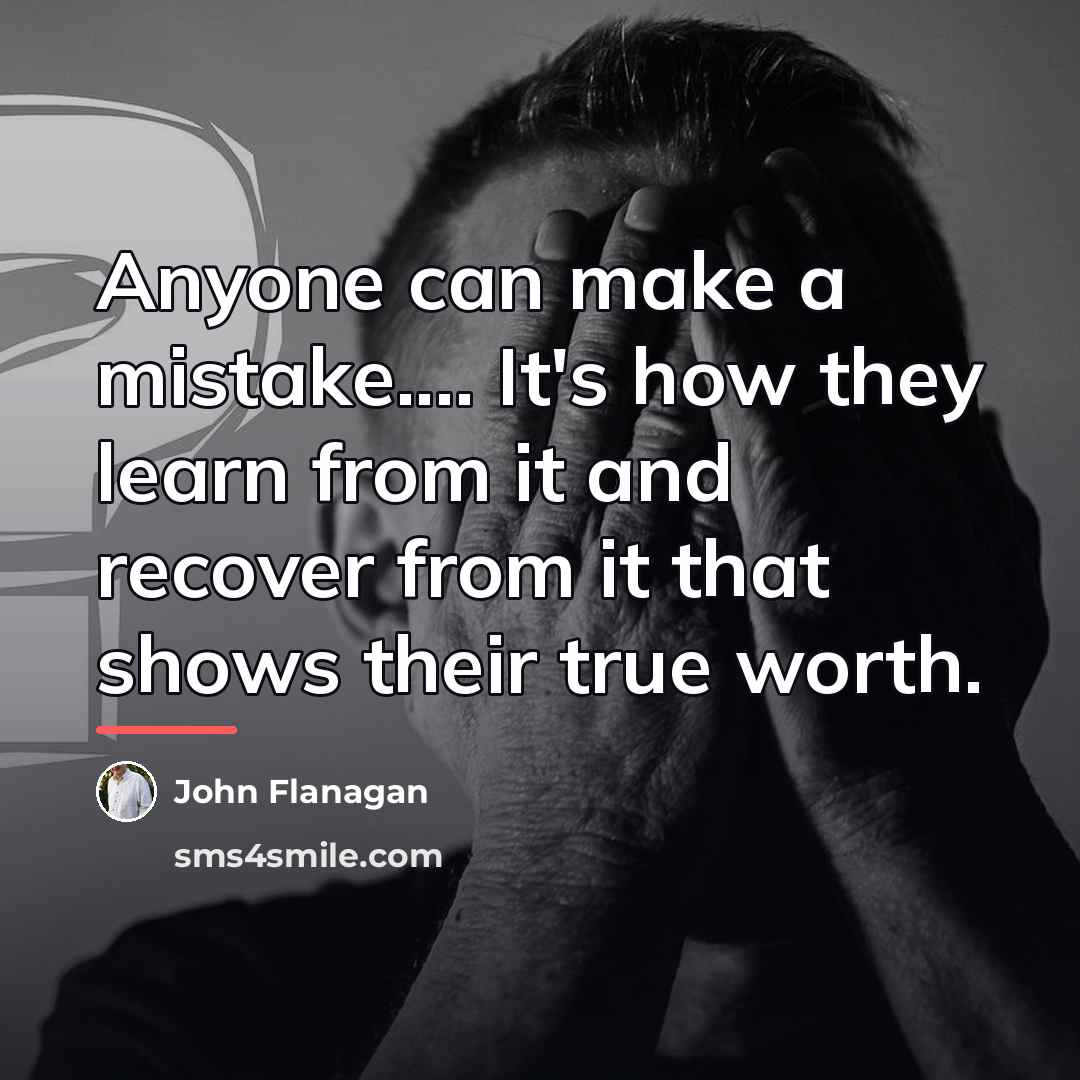 “Anyone can make a mistake.... It's how they learn from…” quote by John Flanagan