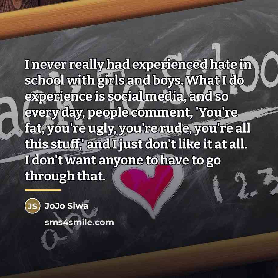 “I never really had experienced hate in school with girls…” quote by JoJo Siwa