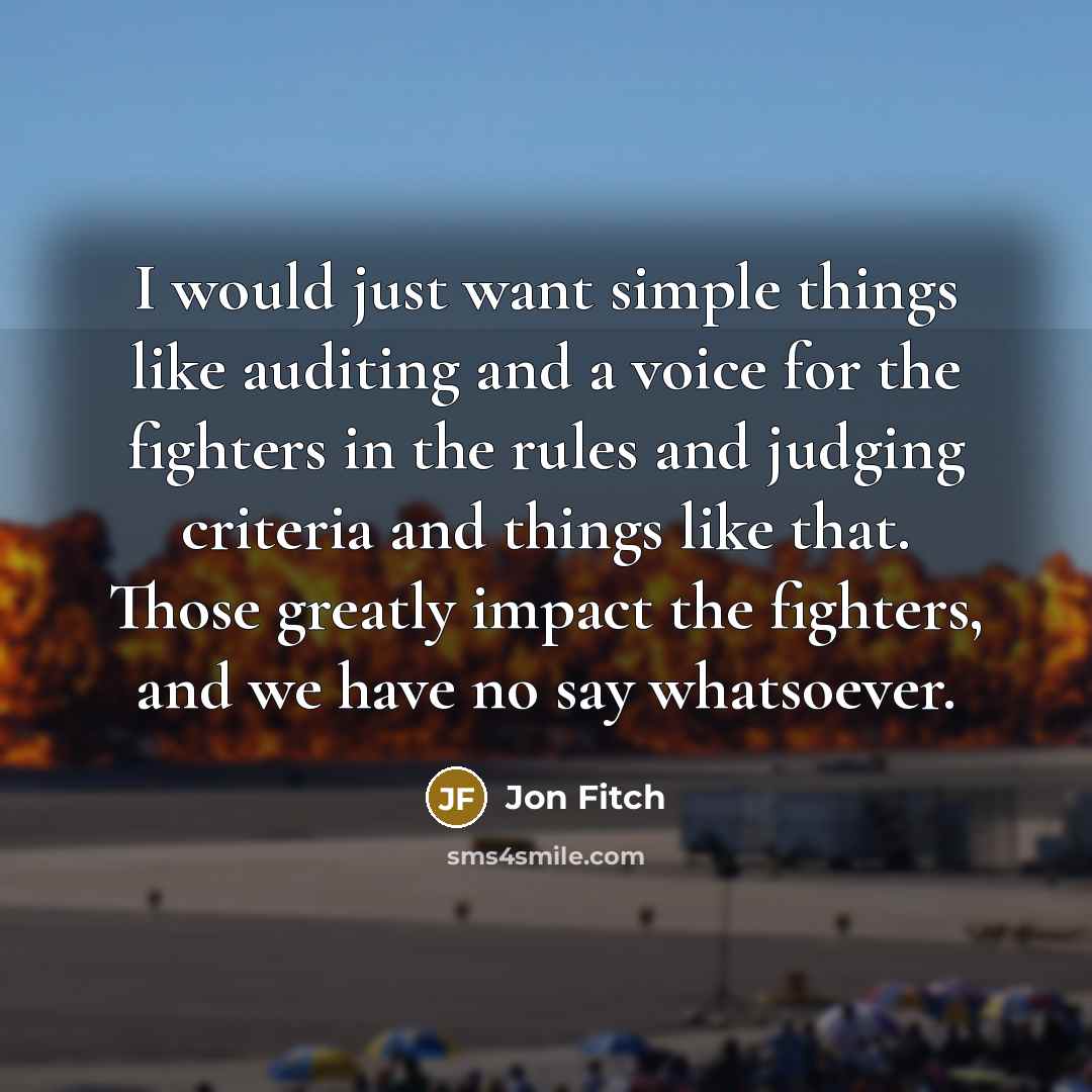 “I would just want simple things like auditing and a…” quote by Jon Fitch