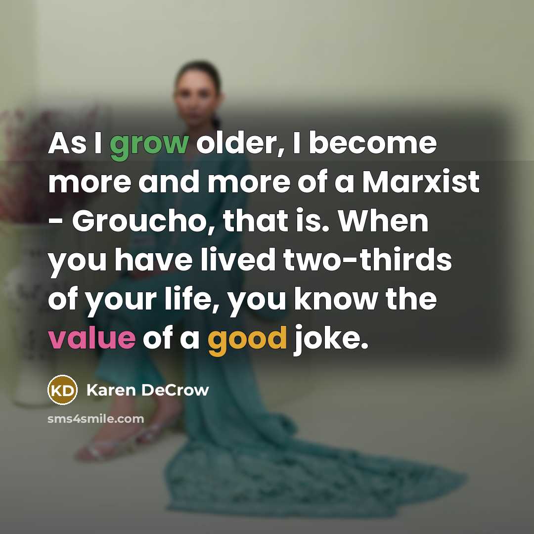 “As I grow older, I become more and more of…” quote by Karen DeCrow