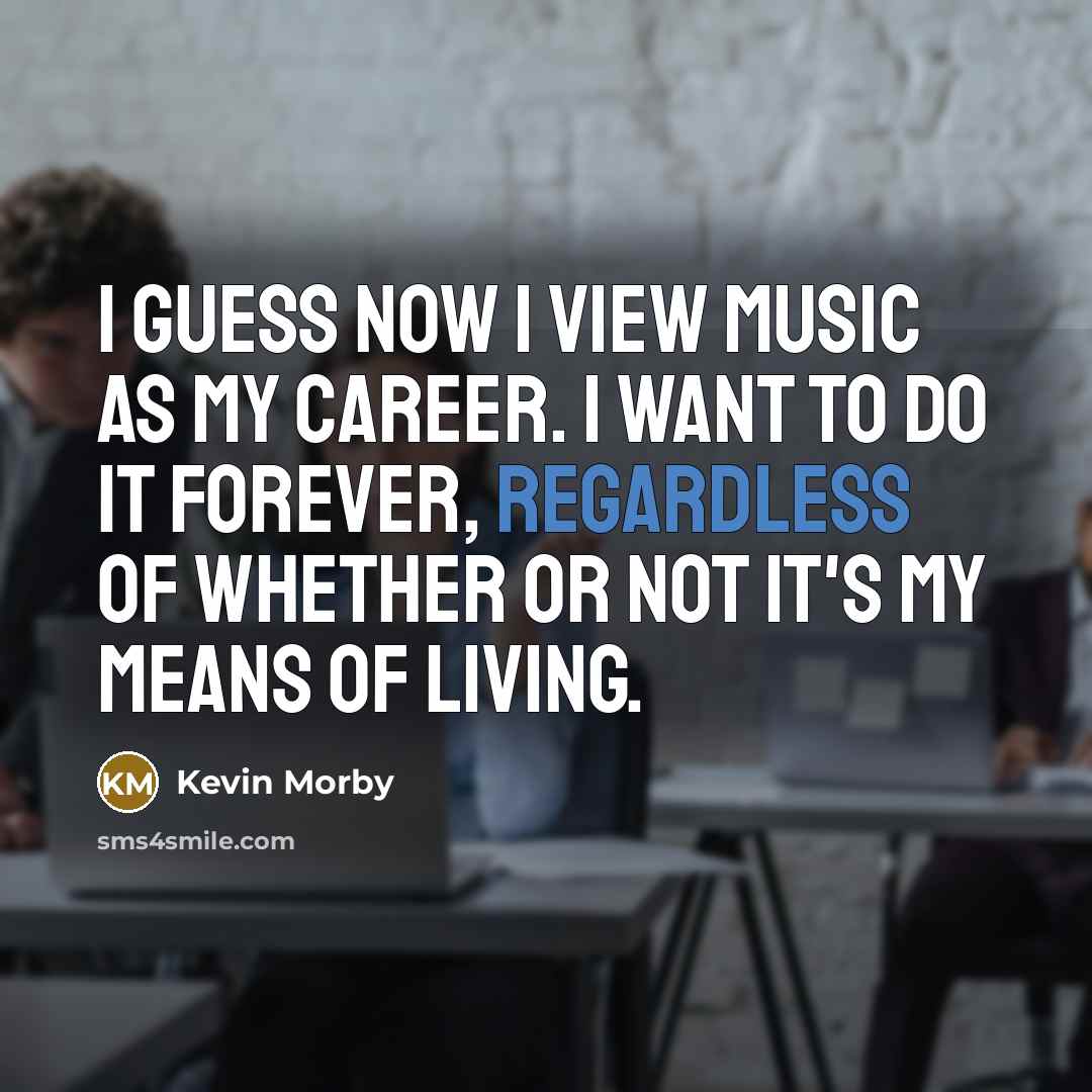 “I guess now I view music as my career. I…” quote by Kevin Morby