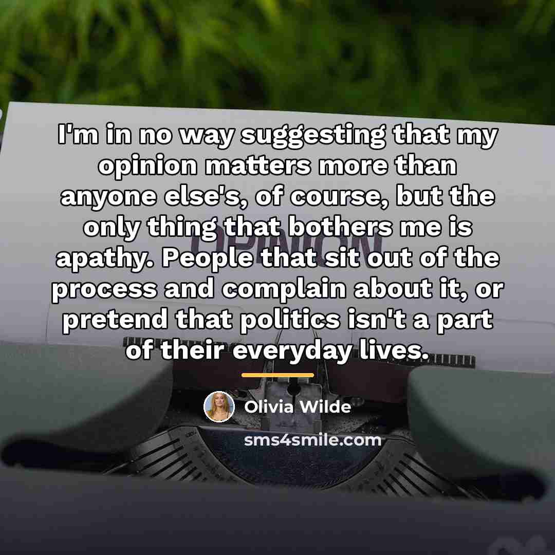 “I'm in no way suggesting that my opinion matters more…” quote by Olivia Wilde