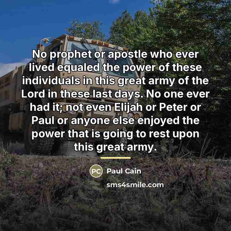 “No prophet or apostle who ever lived equaled the power…” quote by Paul Cain