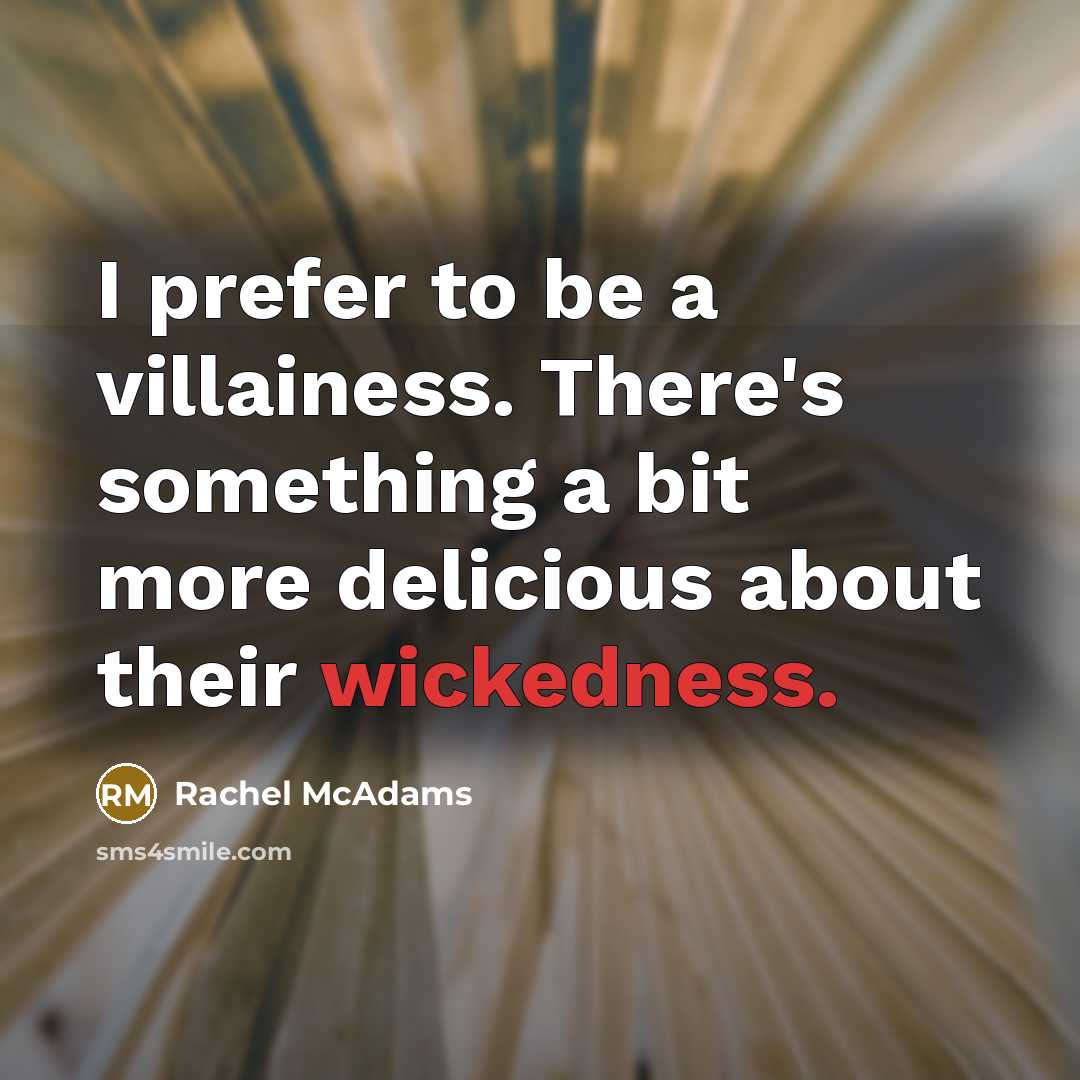 “I prefer to be a villainess. There's something a bit…” quote by Rachel McAdams