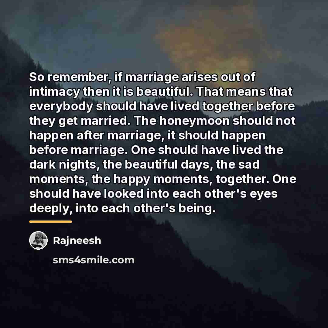 “So remember, if marriage arises out of intimacy then it…” quote by Rajneesh