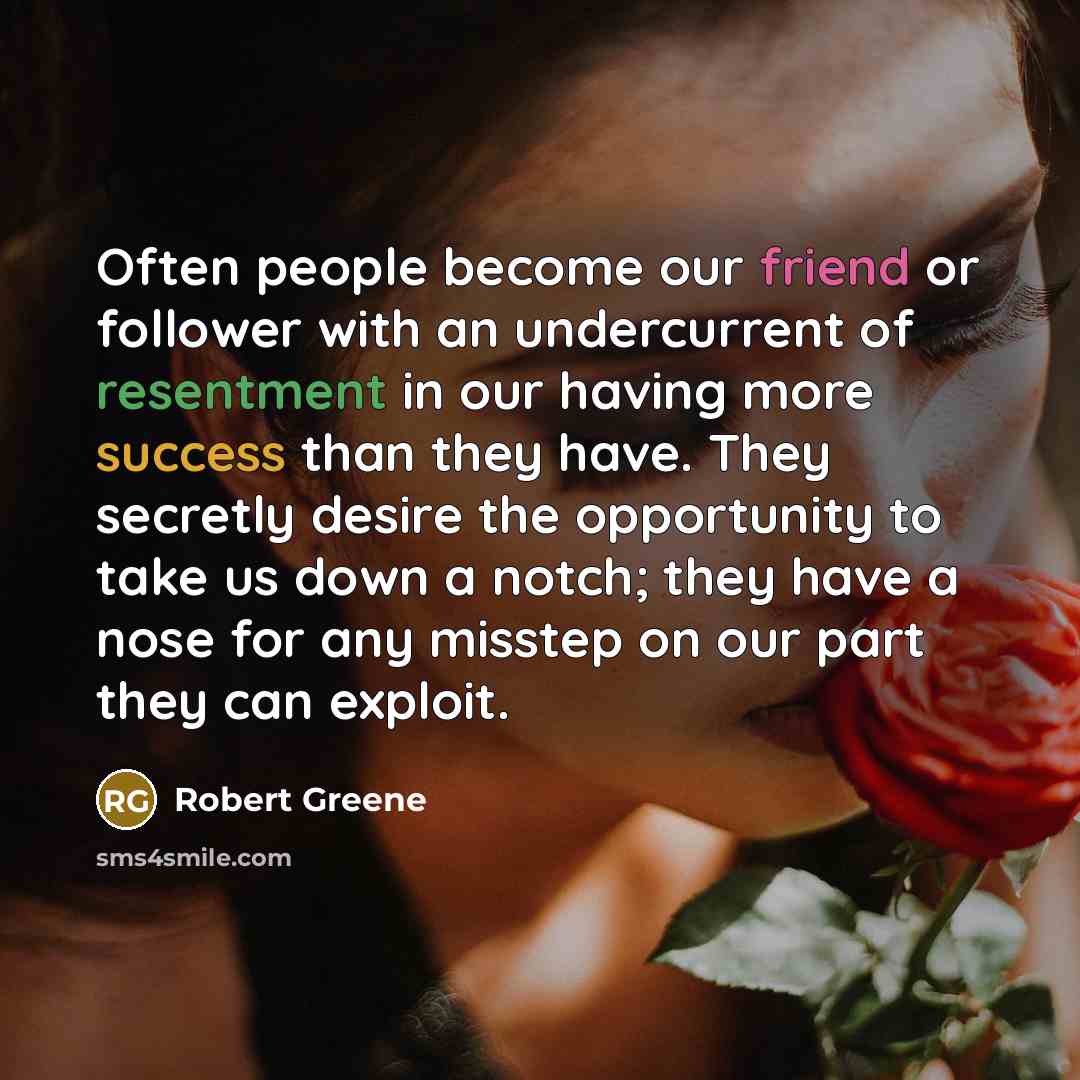 “Often people become our friend or follower with an undercurrent…” quote by Robert Greene