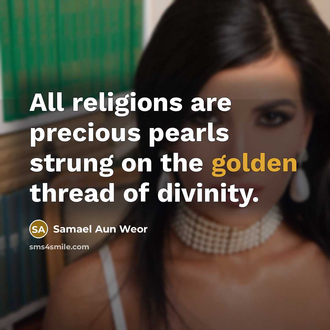 “All religions are precious pearls strung on the golden thread…” quote by Samael Aun Weor
