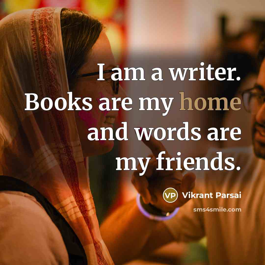 “I am a writer. Books are my home and words…” quote by Vikrant Parsai