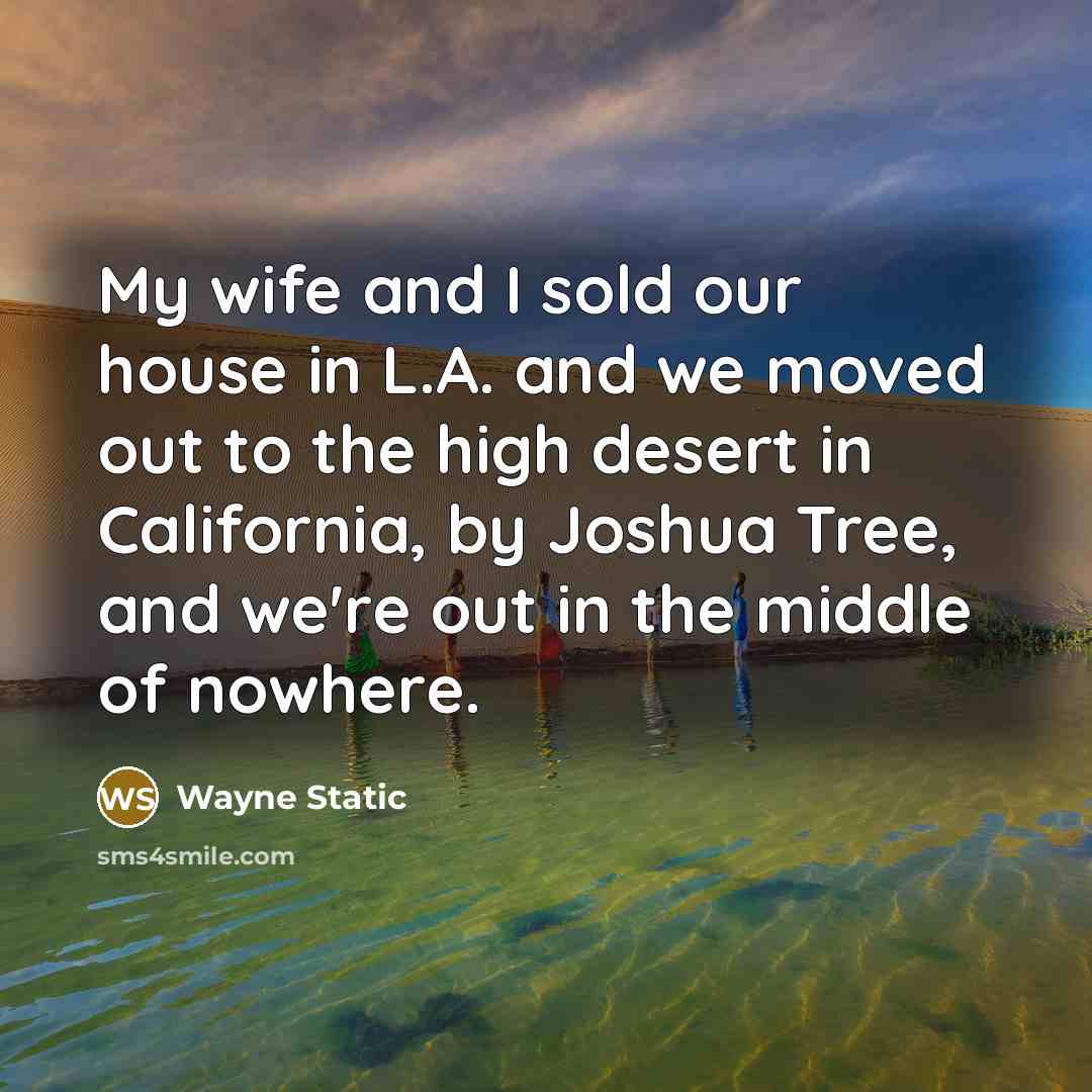 “My wife and I sold our house in L.A. and…” quote by Wayne Static