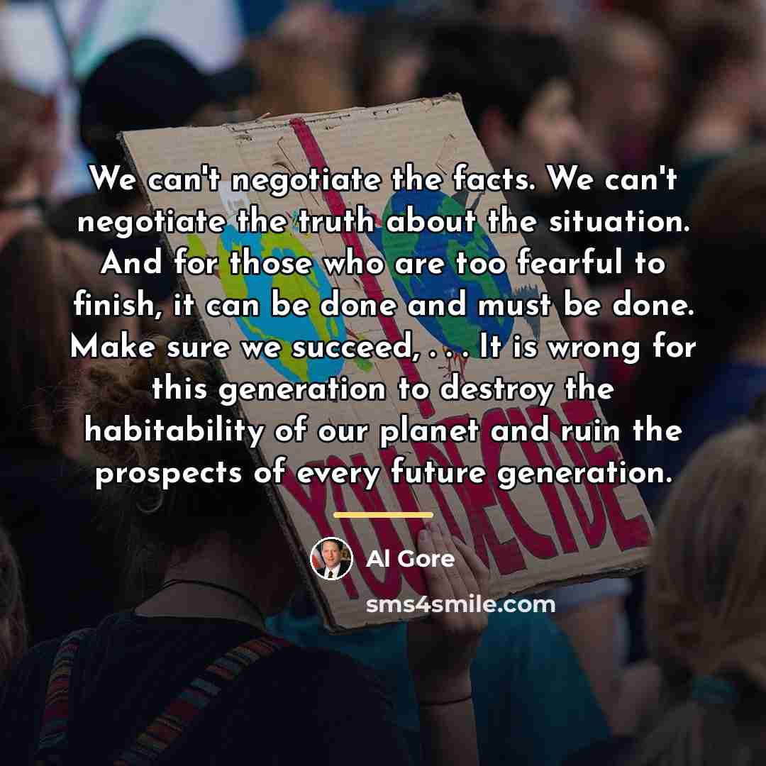 “We can't negotiate the facts. We can't negotiate the truth…” quote by Al Gore