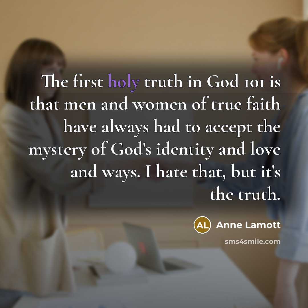 “The first holy truth in God 101 is that men…” quote by Anne Lamott