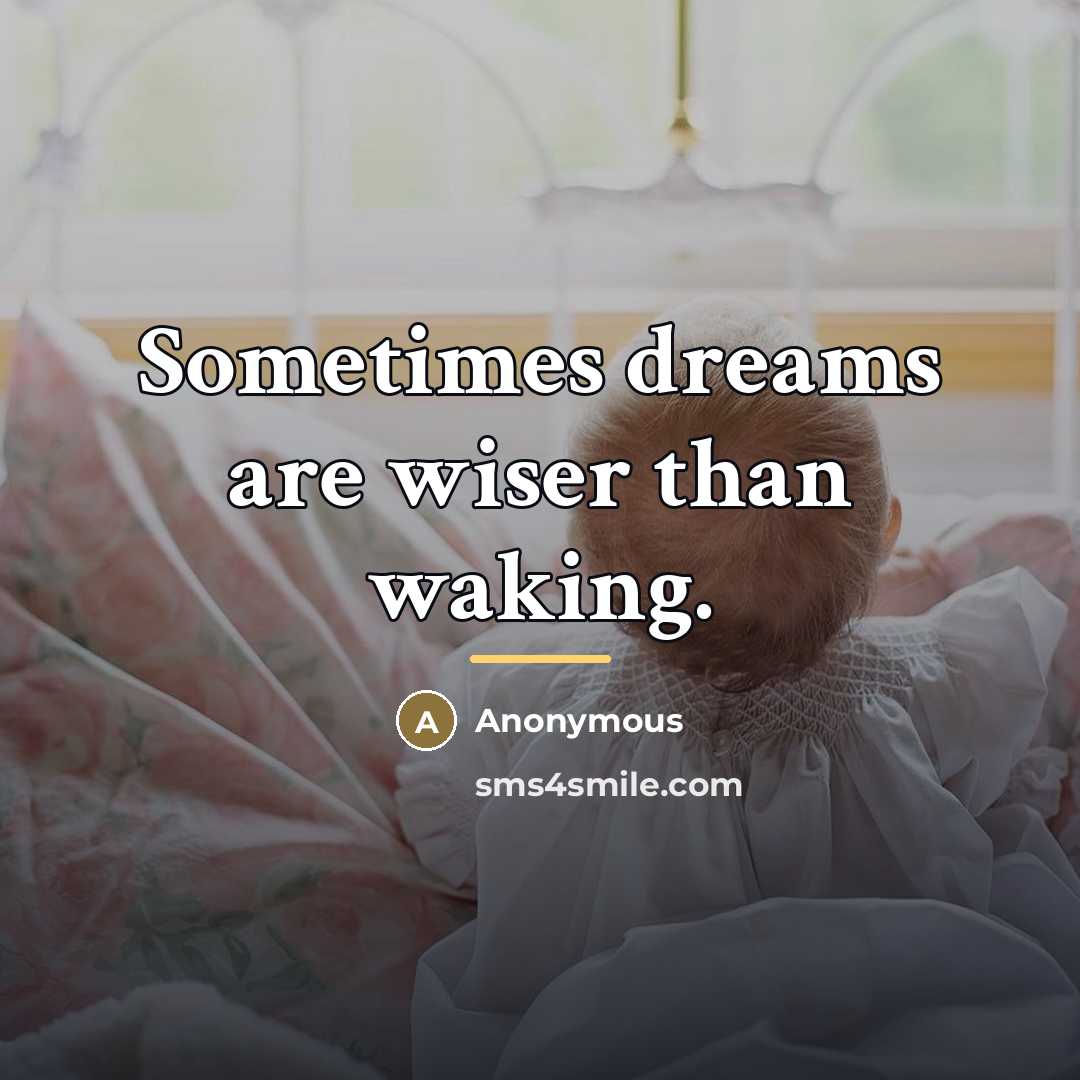 “Sometimes dreams are wiser than waking.…” quote by Anonymous