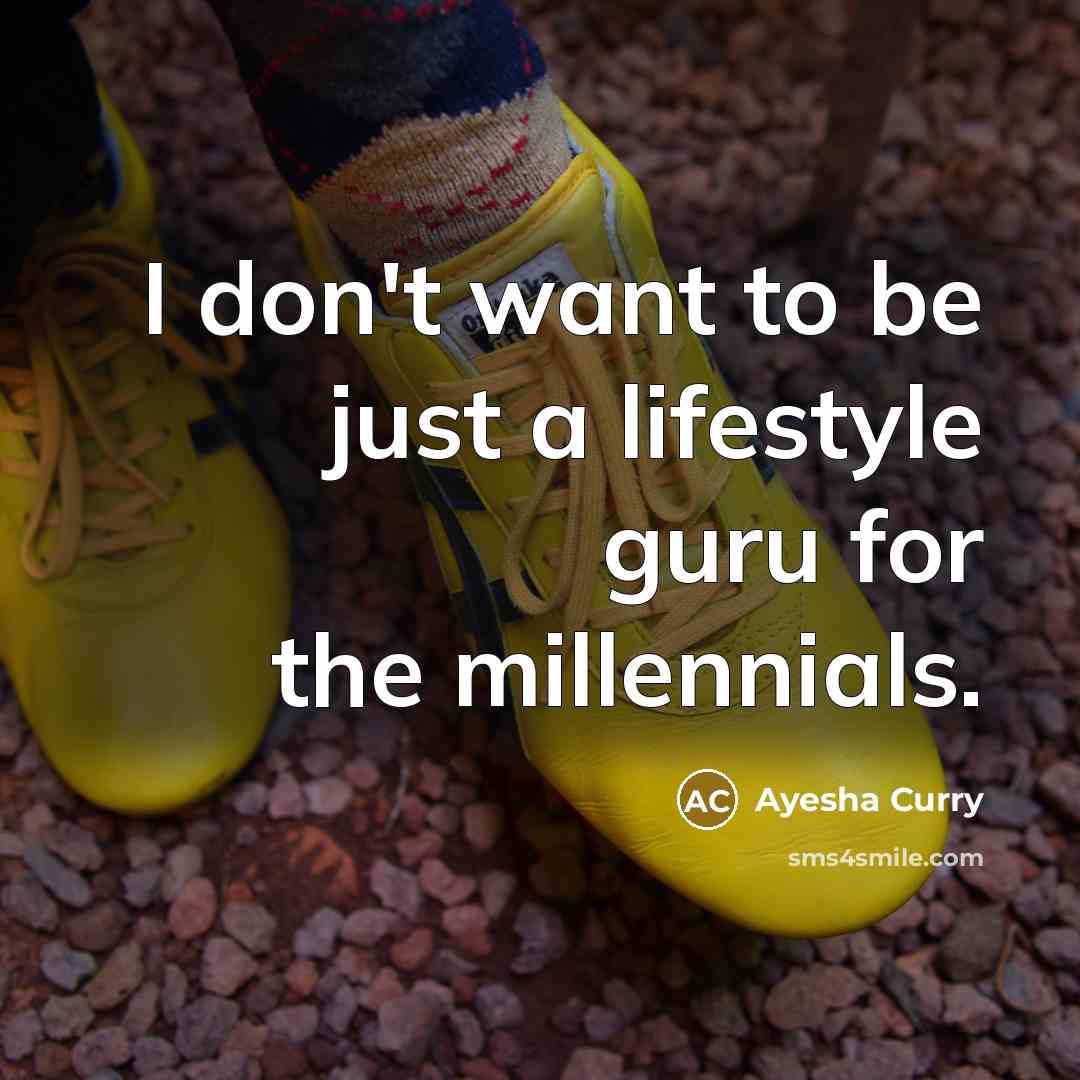 “I don't want to be just a lifestyle guru for…” quote by Ayesha Curry
