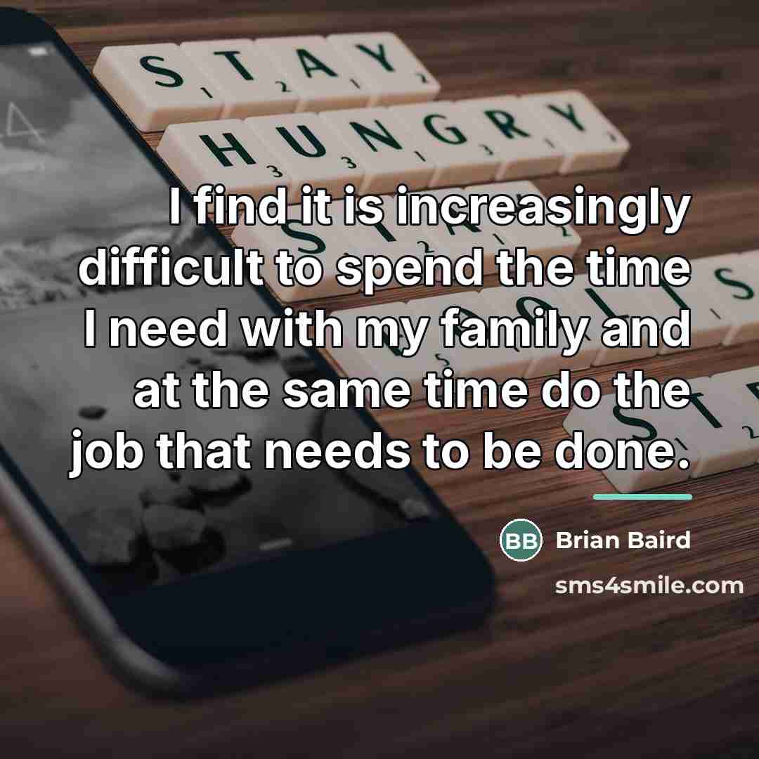 “I find it is increasingly difficult to spend the time…” quote by Brian Baird