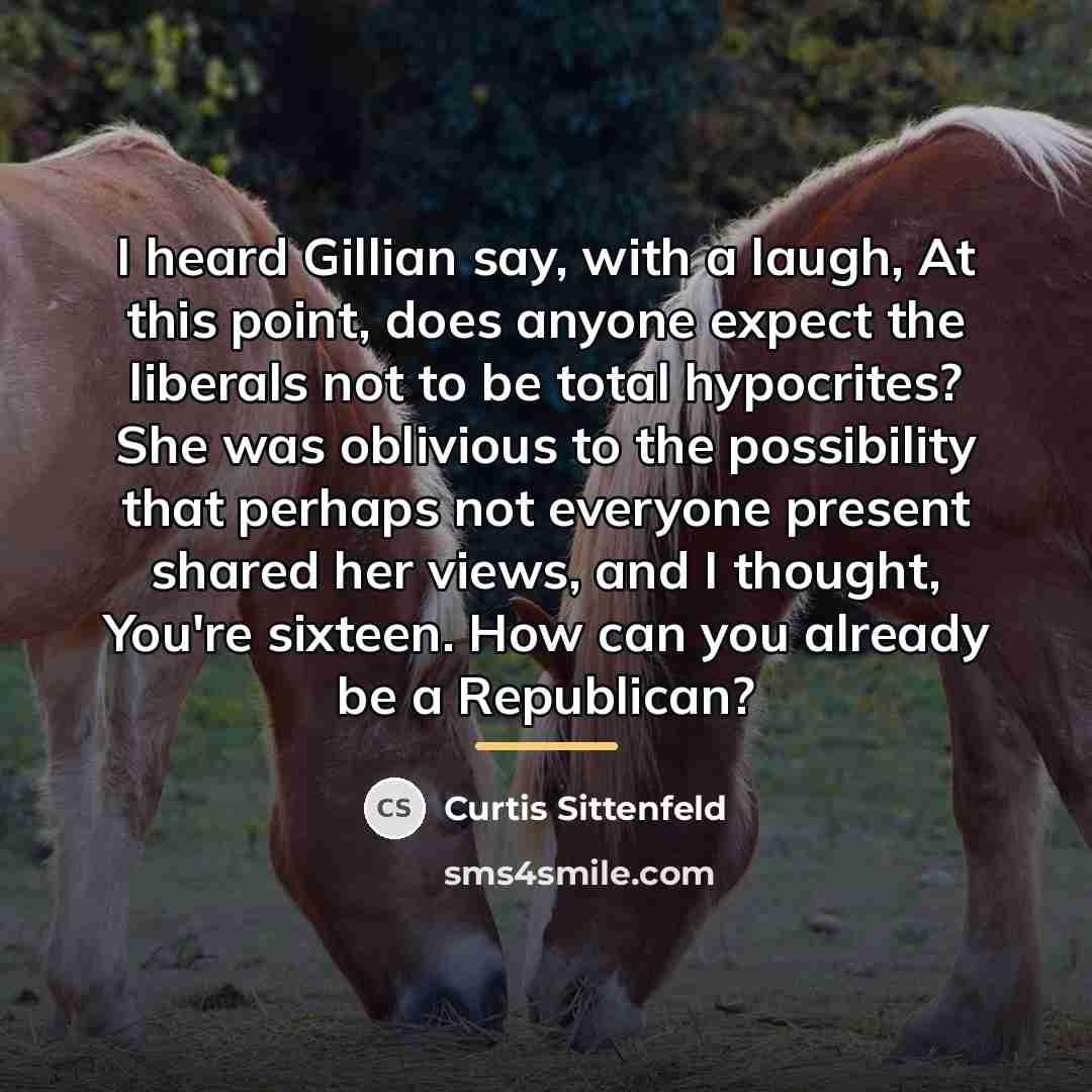 “I heard Gillian say, with a laugh, At this point,…” quote by Curtis Sittenfeld