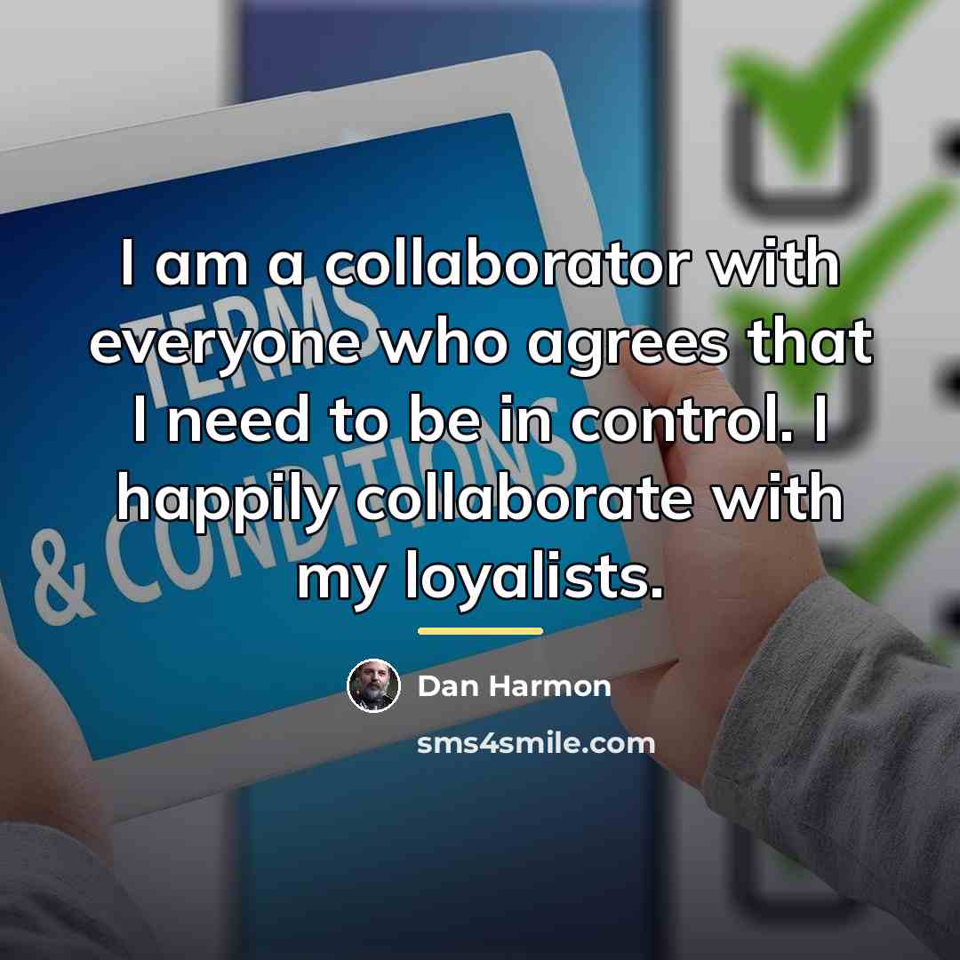 “I am a collaborator with everyone who agrees that I…” quote by Dan Harmon