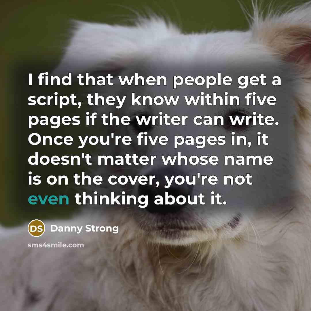 “I find that when people get a script, they know…” quote by Danny Strong