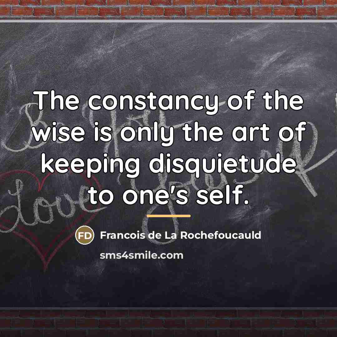 “The constancy of the wise is only the art of…” quote by Francois de La Rochefoucauld