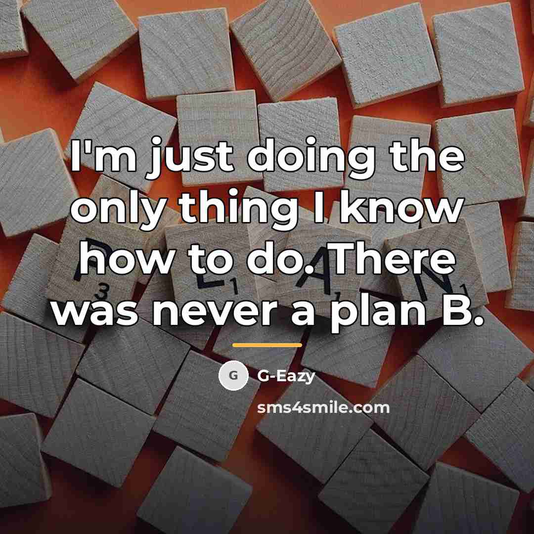 “I'm just doing the only thing I know how to…” quote by G-Eazy