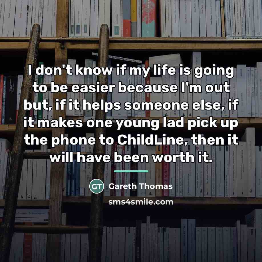 “I don't know if my life is going to be…” quote by Gareth Thomas