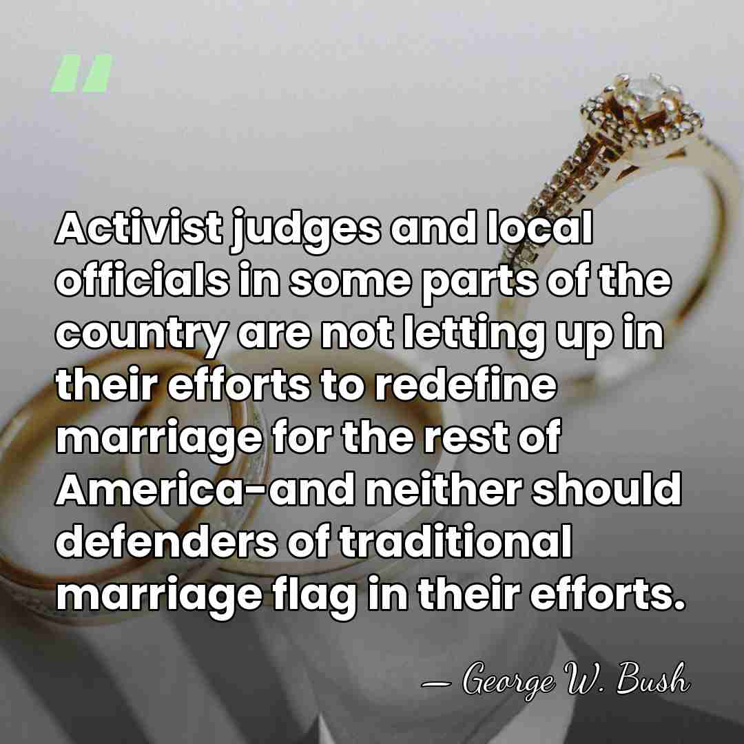 Activist judges and local officials in some parts of the country are&hellip; - George W. Bush