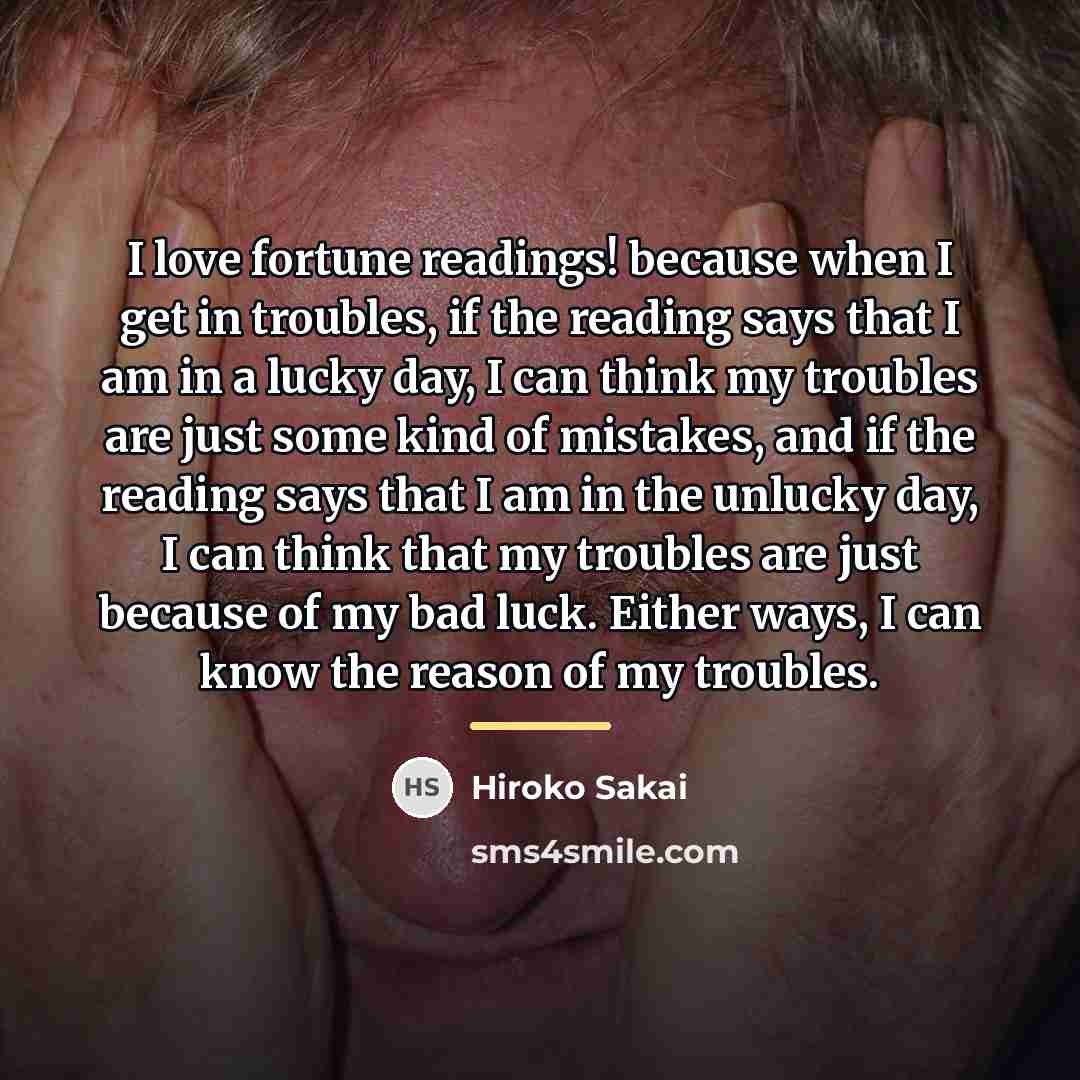 “I love fortune readings! because when I get in troubles,…” quote by Hiroko Sakai