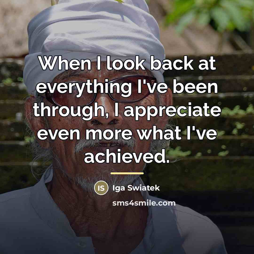 “When I look back at everything I've been through, I…” quote by Iga Swiatek