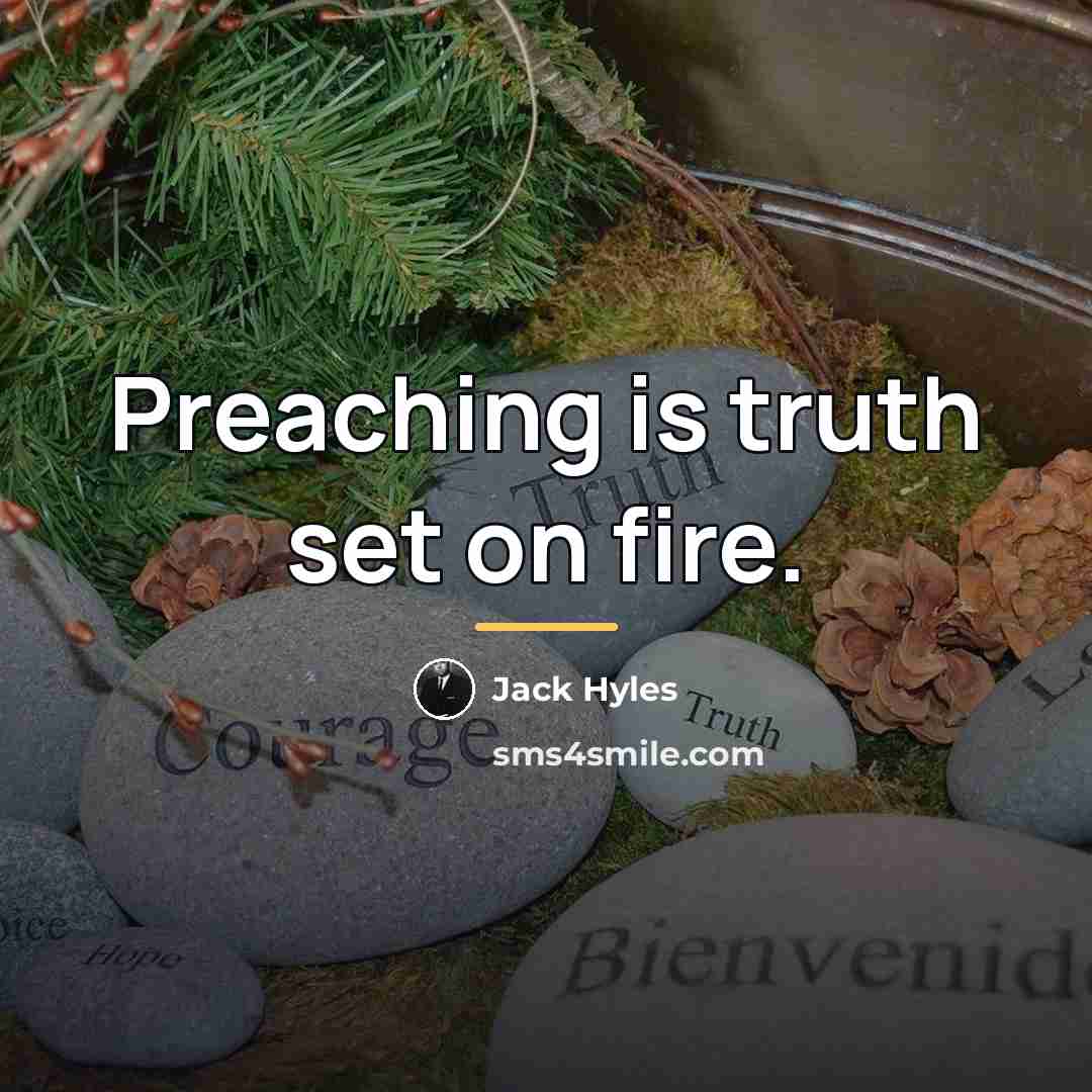 “Preaching is truth set on fire.…” quote by Jack Hyles