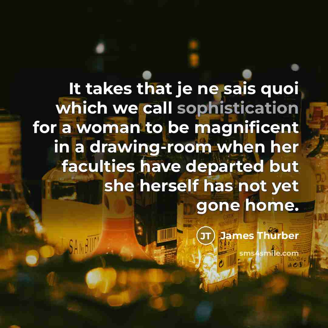 “It takes that je ne sais quoi which we call…” quote by James Thurber