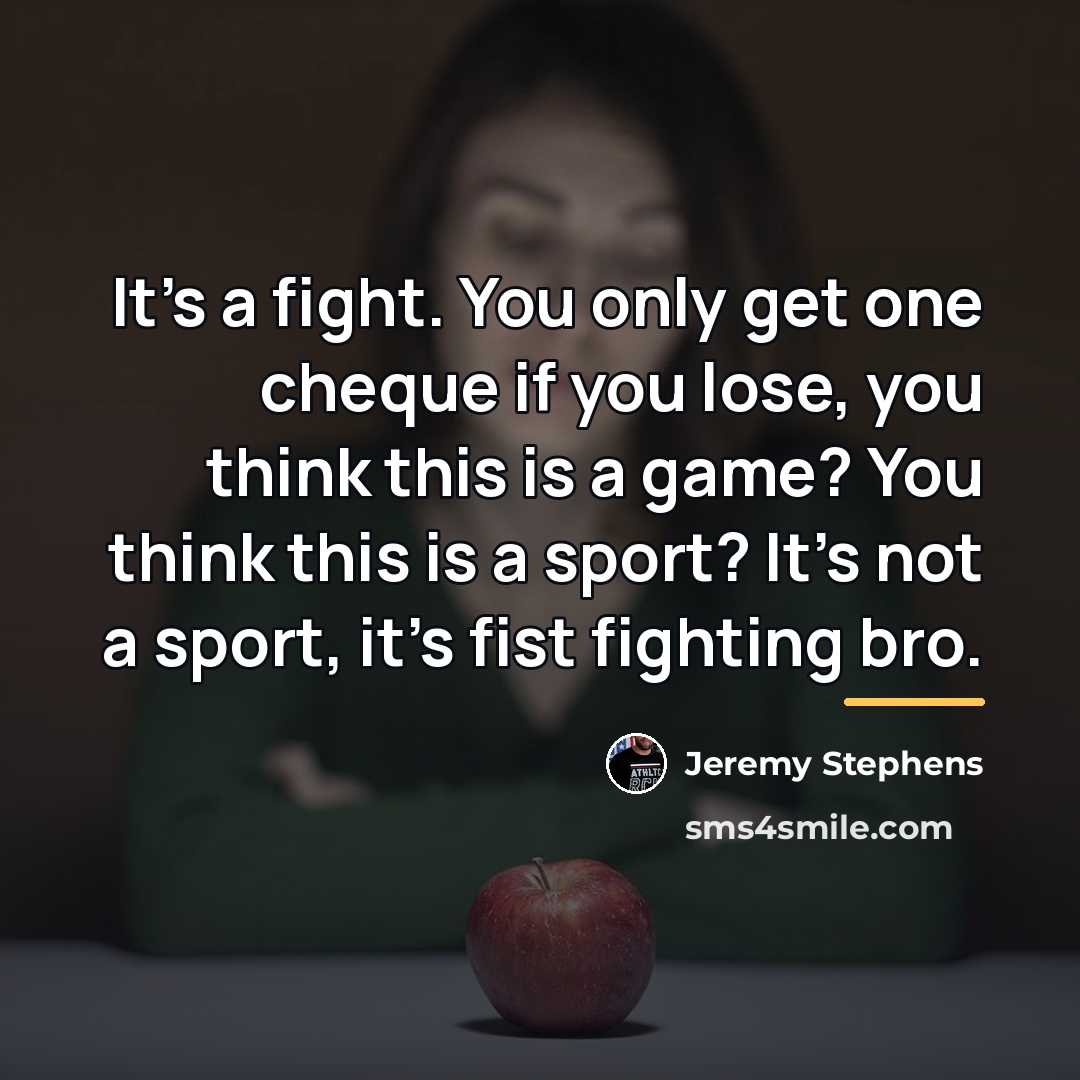 “It's a fight. You only get one cheque if you…” quote by Jeremy Stephens