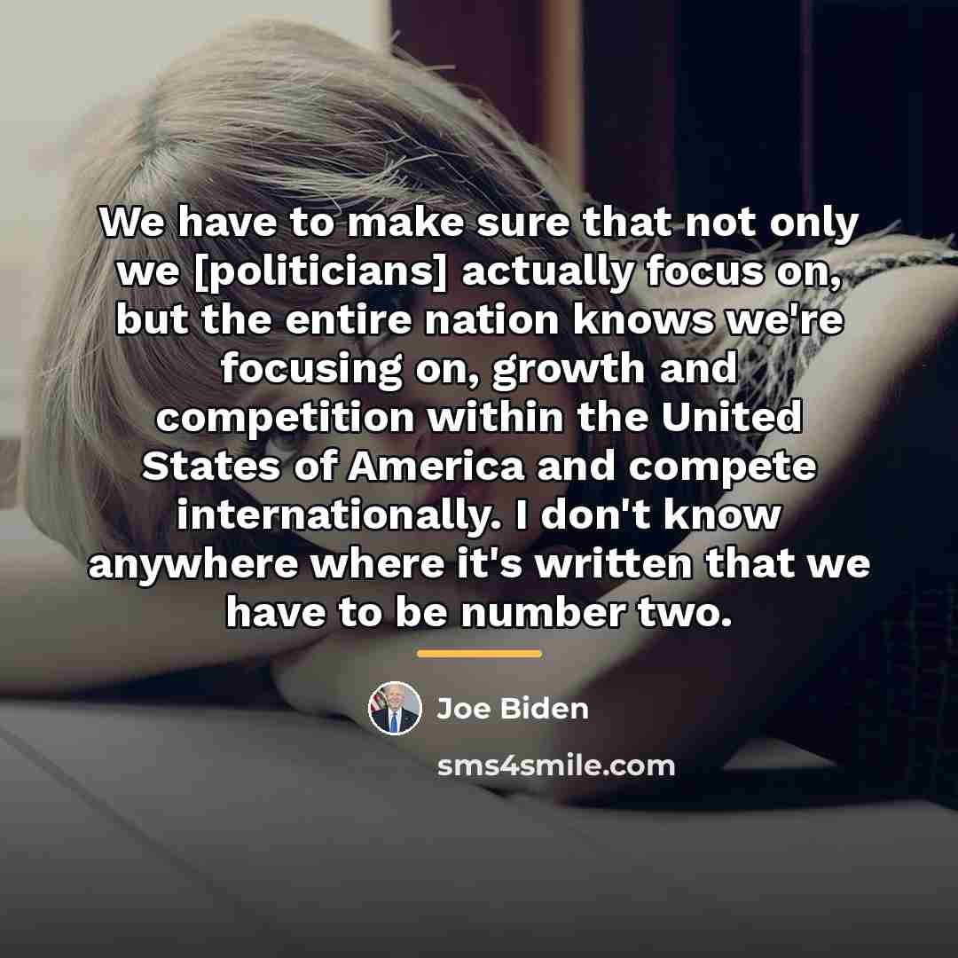 “We have to make sure that not only we [politicians]…” quote by Joe Biden