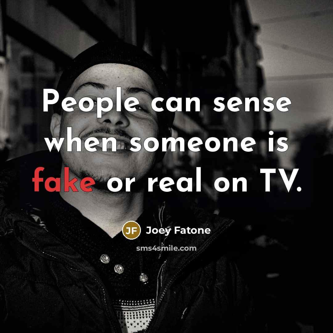 “People can sense when someone is fake or real on…” quote by Joey Fatone