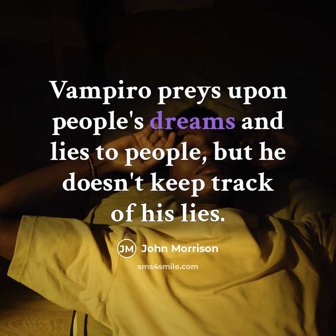 “Vampiro preys upon people's dreams and lies to people, but…” quote by John Morrison