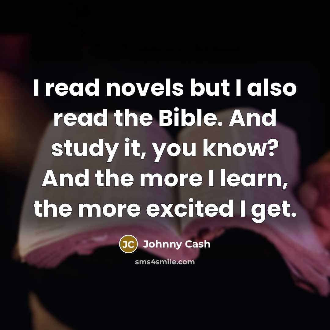 “I read novels but I also read the Bible. And…” quote by Johnny Cash