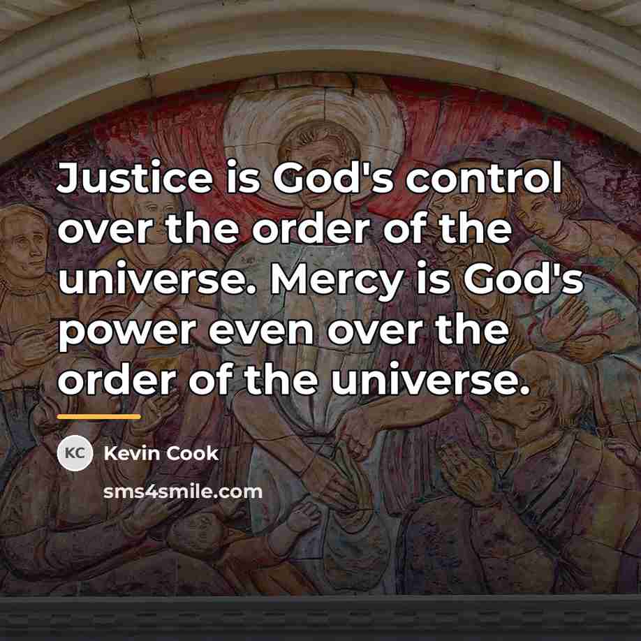 “Justice is God's control over the order of the universe.…” quote by Kevin Cook