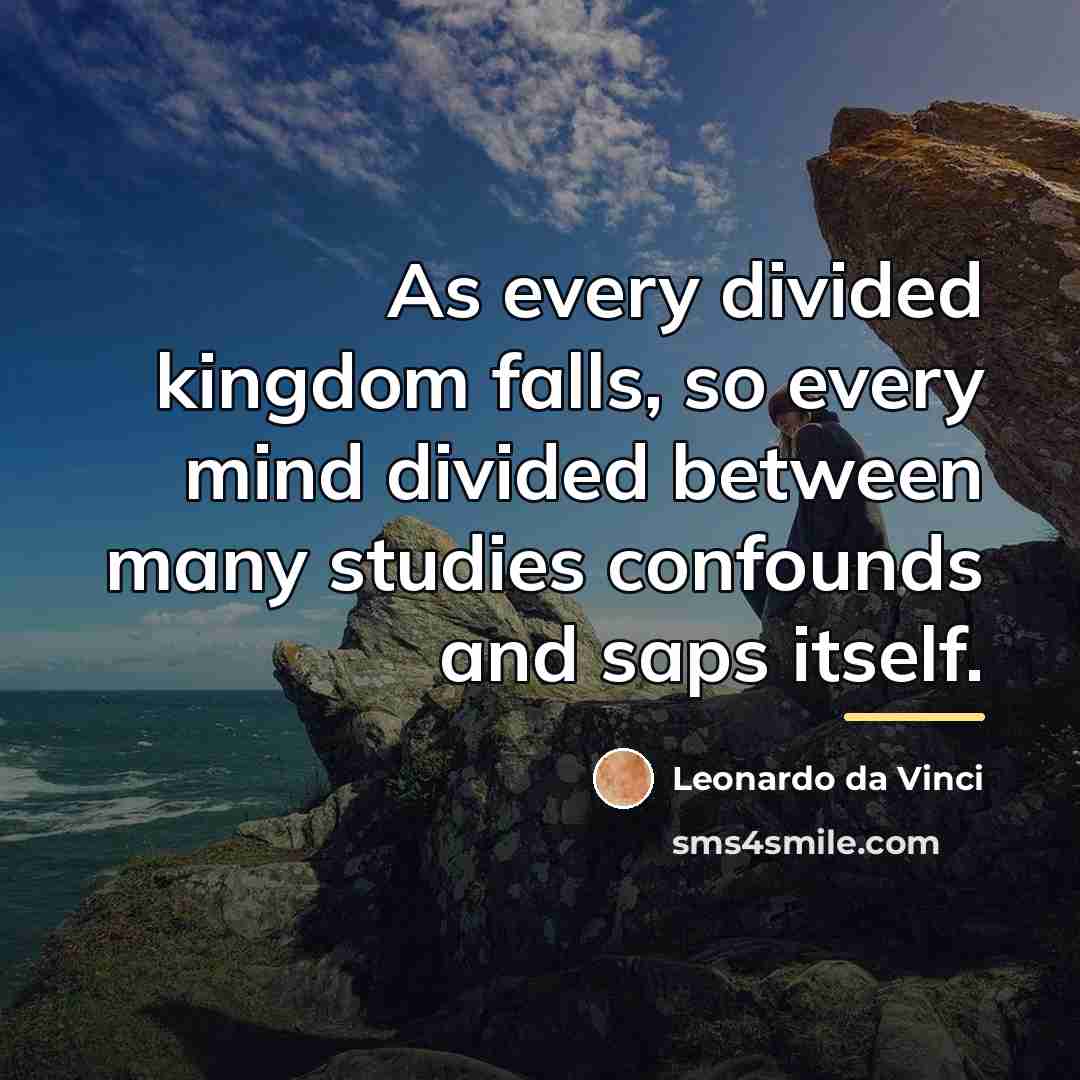 “As every divided kingdom falls, so every mind divided between…” quote by Leonardo da Vinci