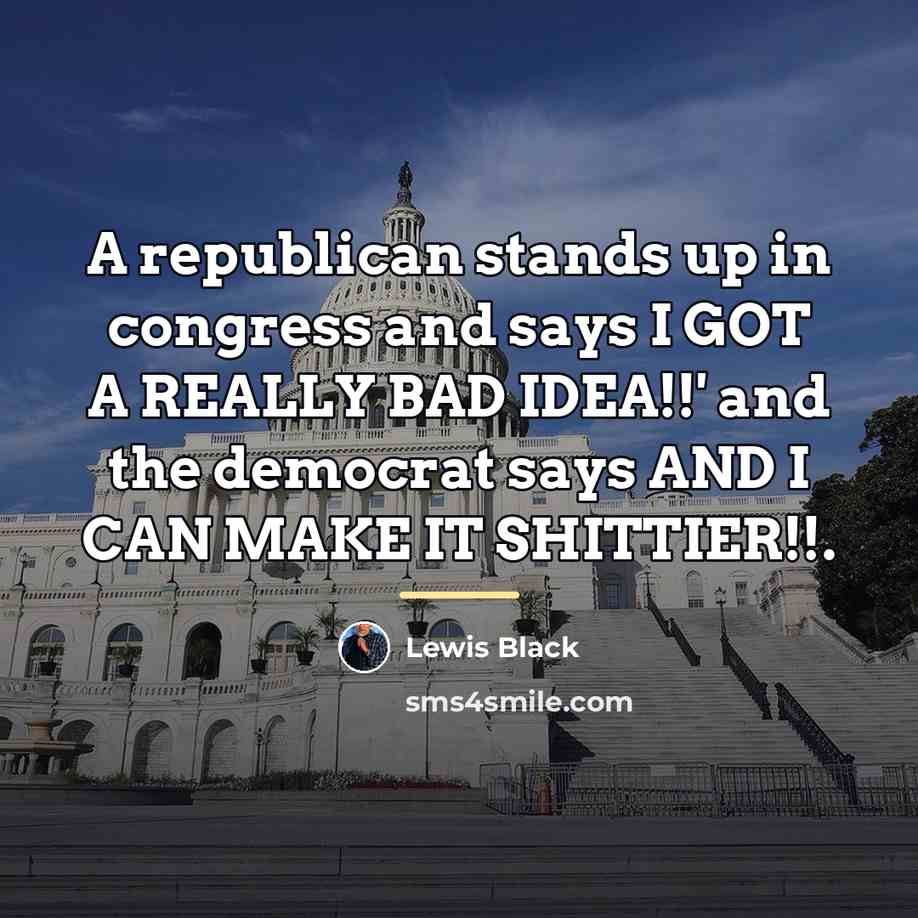 “A republican stands up in congress and says I GOT…” quote by Lewis Black