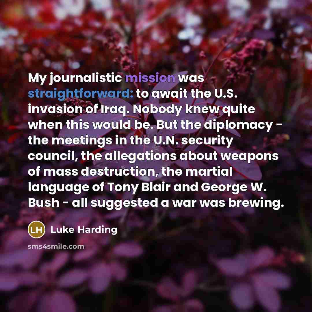 “My journalistic mission was straightforward: to await the U.S. invasion…” quote by Luke Harding
