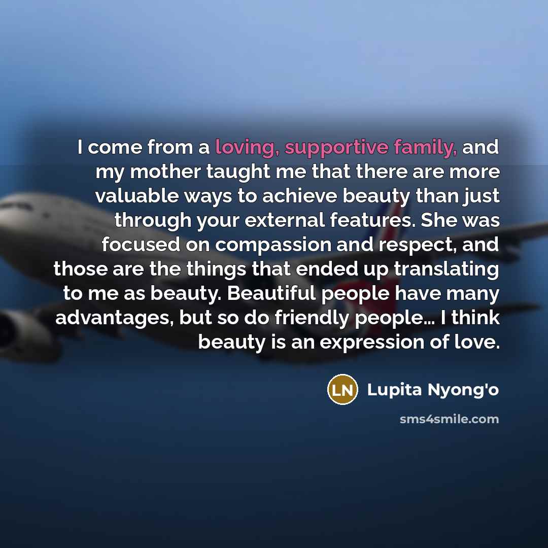 “I come from a loving, supportive family, and my mother…” quote by Lupita Nyong'o