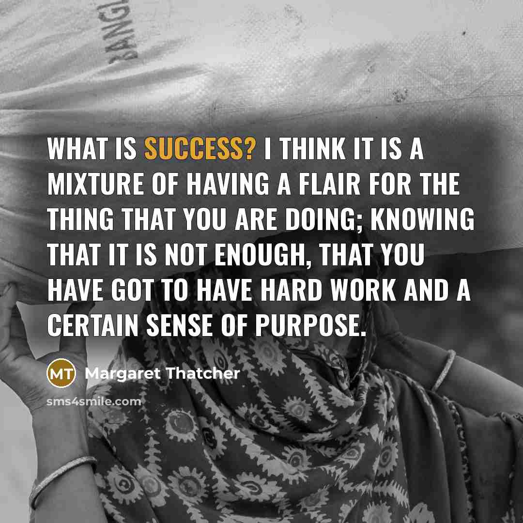 “What is success? I think it is a mixture of…” quote by Margaret Thatcher