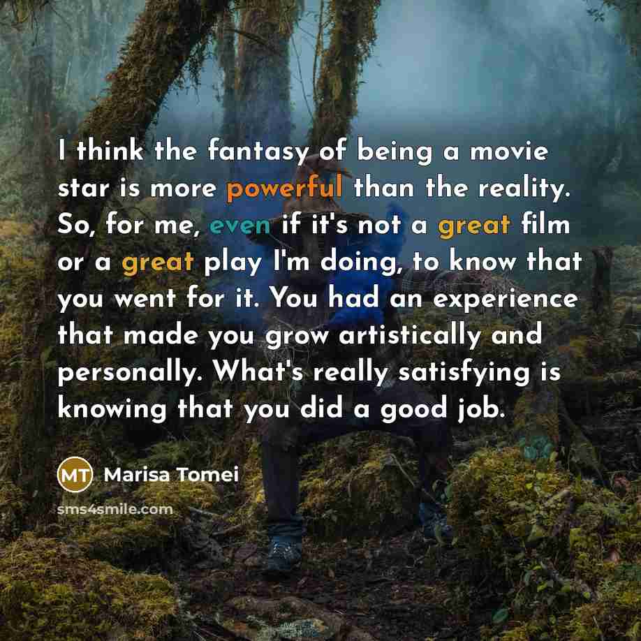 “I think the fantasy of being a movie star is…” quote by Marisa Tomei