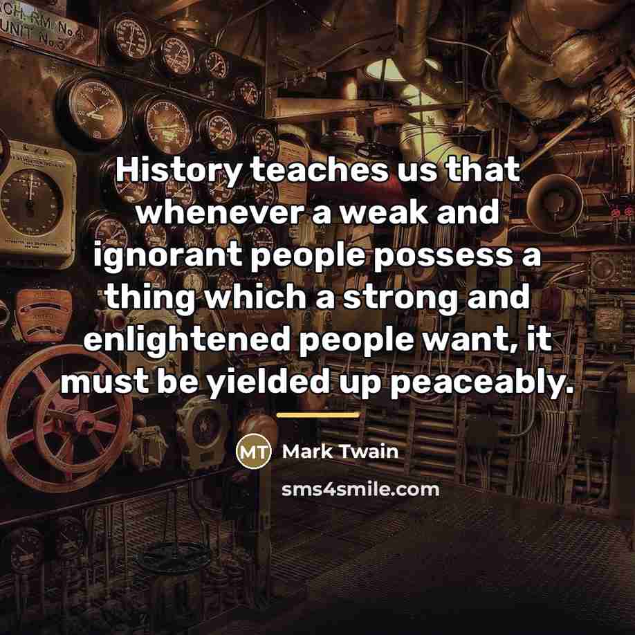 “History teaches us that whenever a weak and ignorant people…” quote by Mark Twain