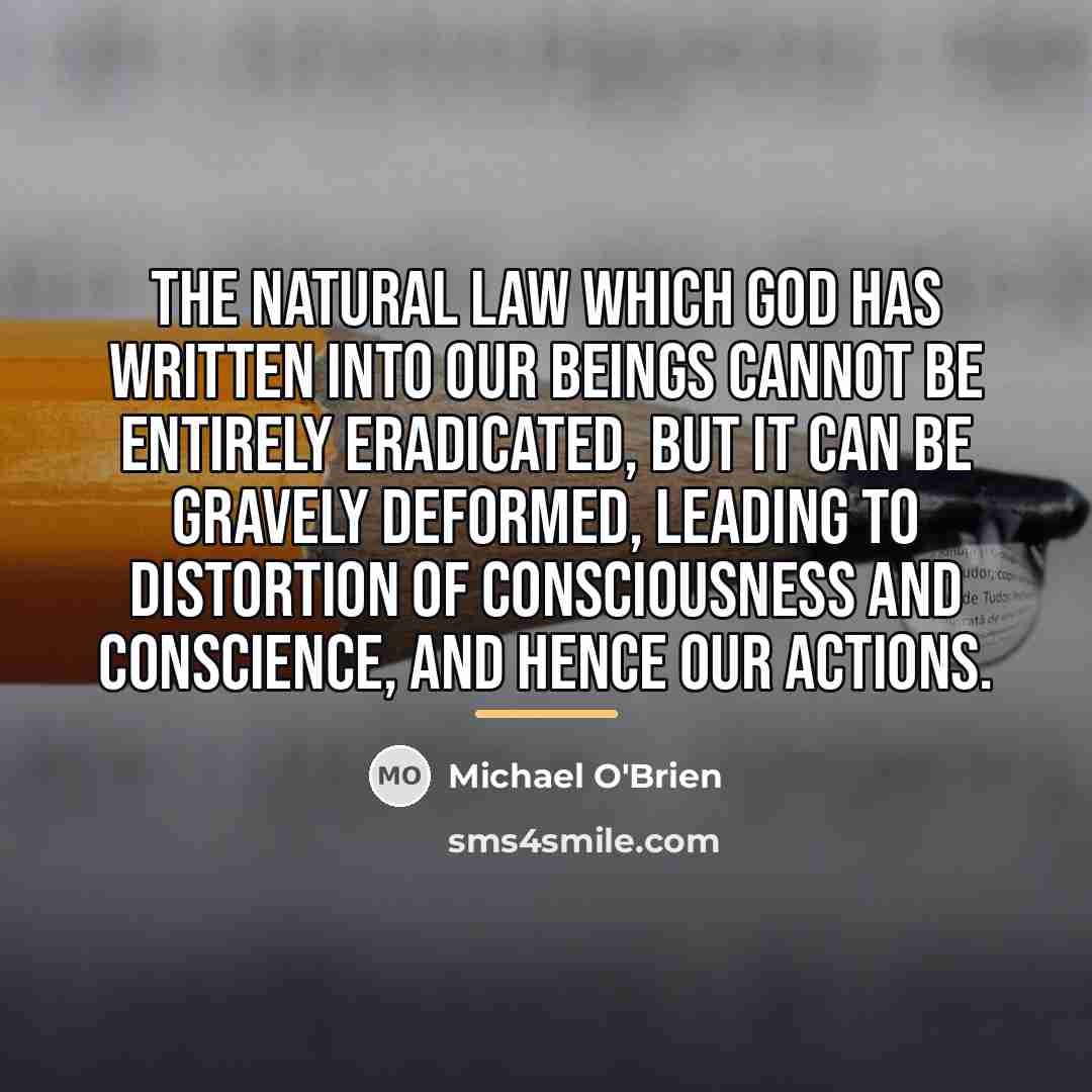 “The Natural Law which God has written into our beings…” quote by Michael O'Brien
