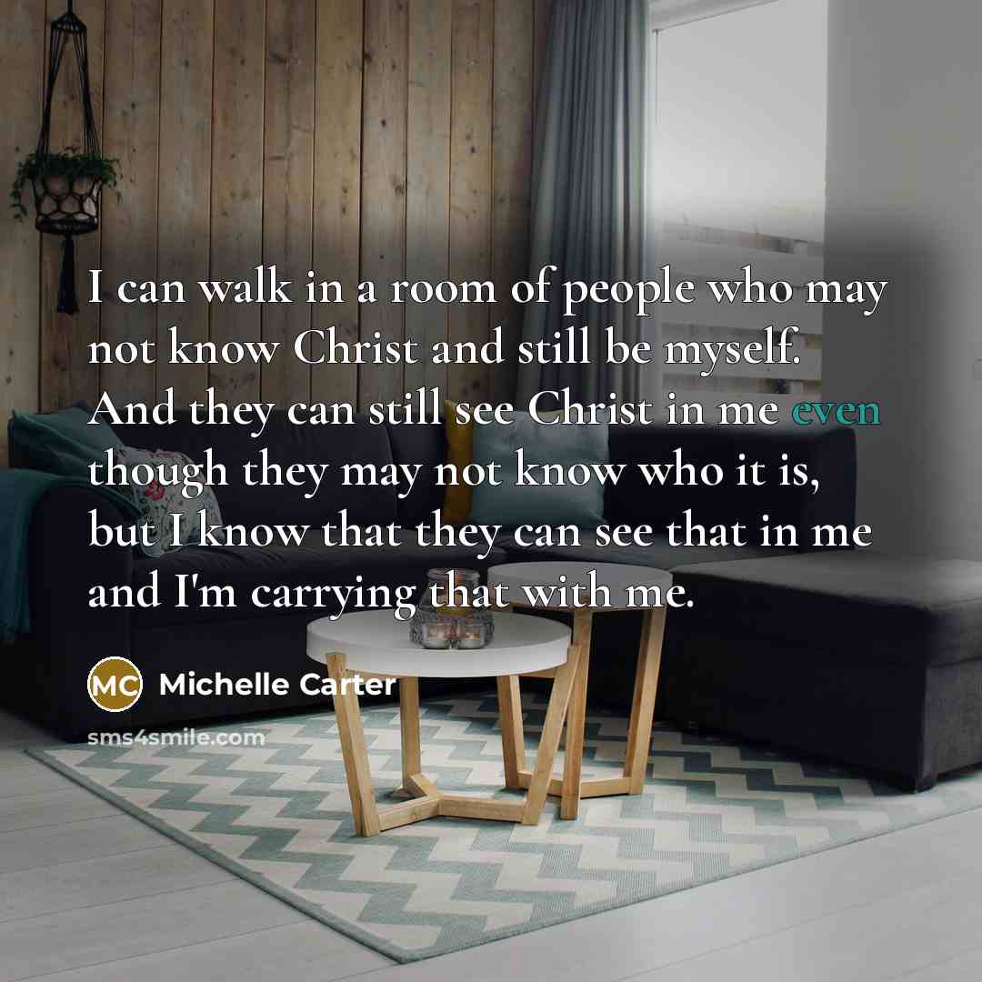 “I can walk in a room of people who may…” quote by Michelle Carter