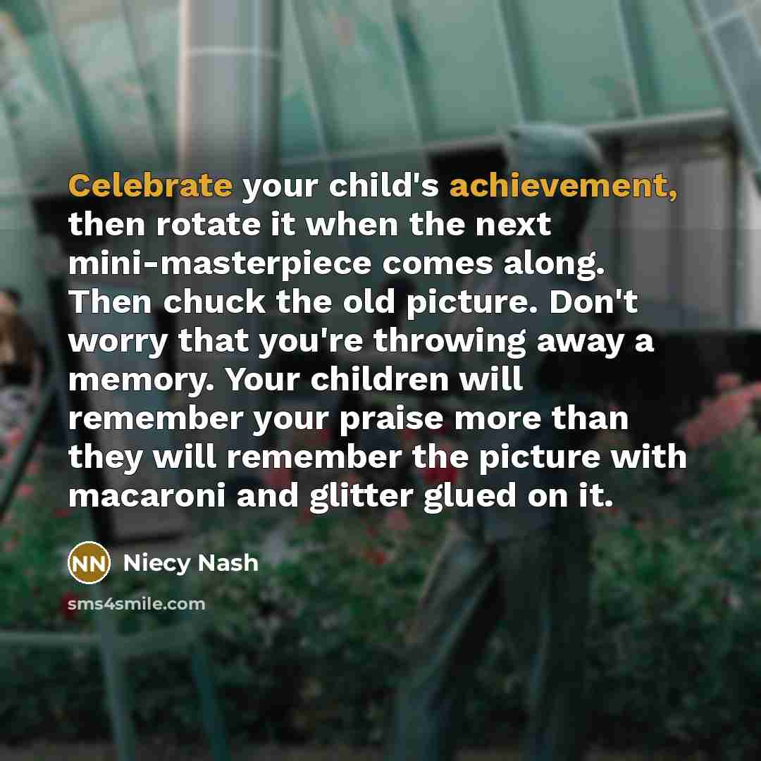 “Celebrate your child's achievement, then rotate it when the next…” quote by Niecy Nash