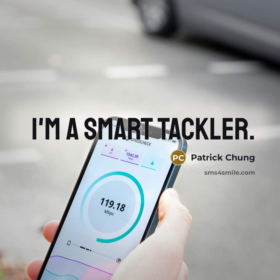 “I'm a smart tackler.” quote by Patrick Chung